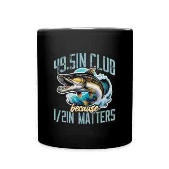 Muskie Fishing 49.5in Club Because Fishing Lover - Tasse einfarbig - Schwarz - Vorne