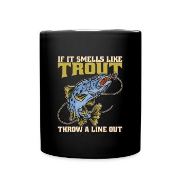 Trout Fishing If It Smells Like Trout Sportfishing - Tasse einfarbig - Schwarz - Vorne