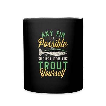 Trout Fishing Any Fin Is Possible Just Fly Fishing - Tasse einfarbig - Schwarz - Vorne