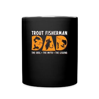 Trout Fisherman Dad The Idol The Myth Trout Fish - Tasse einfarbig - Schwarz - Vorne
