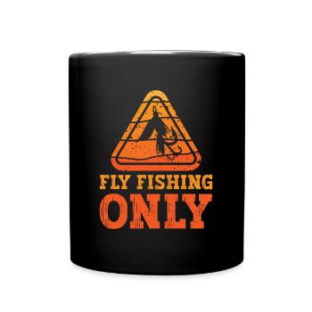 Fly Fishing Only Trout Bass Fishing Fly Fisherman - Tasse einfarbig - Schwarz - Vorne