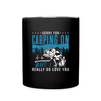 Carp Fishing Sorry For Carping On But Fisherman - Full Colour Mug - black - Front