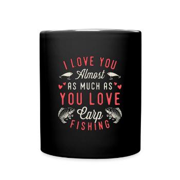 Carp Fishing I Love You Almost As Much Fishing Rod - Tasse einfarbig - Schwarz - Vorne