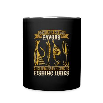 Pêche à la mouche Ne me demandez pas de faveurs jusqu’à la chasse au poisson - Mug uni - noir - Devant