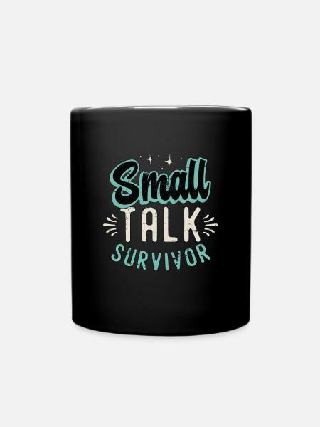Introvert Small Talk Survivor Introvert Lifestyle - Tasse einfarbig - Schwarz