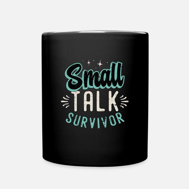 Introvert Small Talk Survivor Introvert Lifestyle - Tasse einfarbig - Schwarz