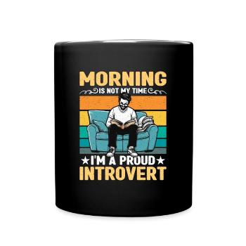 Introvert Morning Is Not My Time Indoor Lifestyle - Full Colour Mug - black - Front