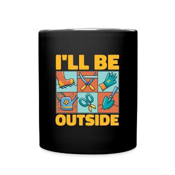 Gardener I'll Be Outside Loves Gardening Planting - Full Colour Mug - black - Front