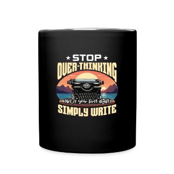 Écriture Arrêtez de trop penser Rédacteur de contenu Romancier - Mug uni - noir - Devant