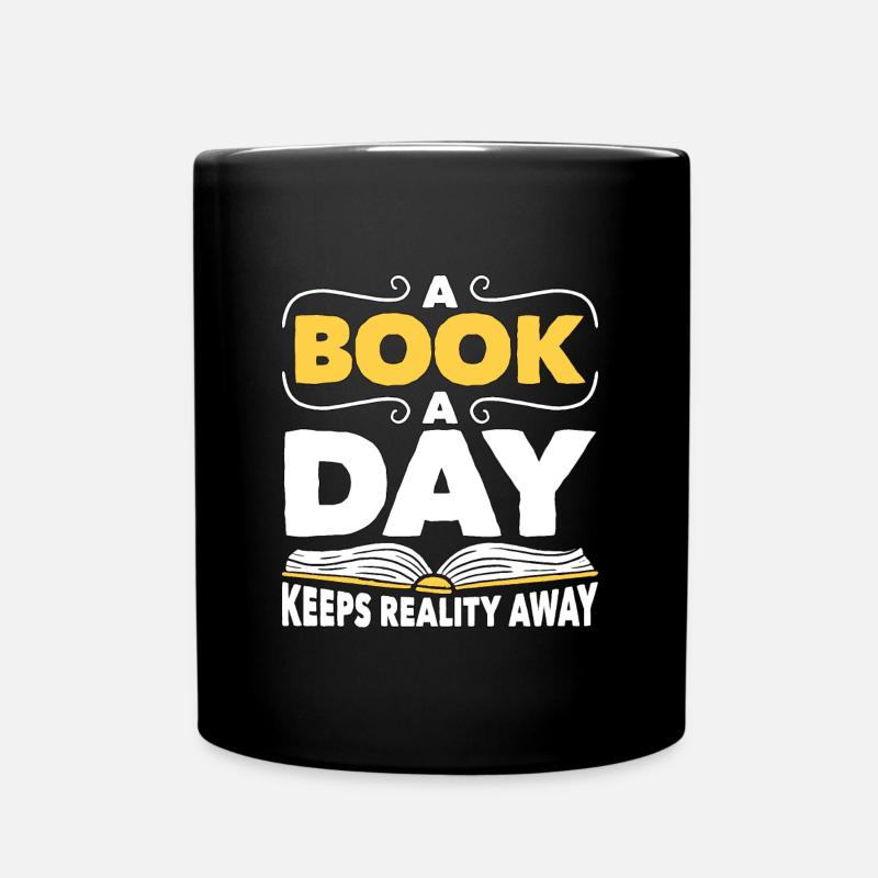 Reading A Book A Day Keeps Reality Away Literature - Tasse einfarbig - Schwarz