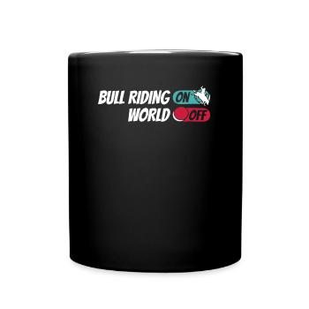 Rodeo Bullenreiten Bull Riding On World Off - Full Colour Mug - black - Front