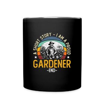 Gardener A Short Story I Am A Proud Horticulturist - Full Colour Mug - black - Front