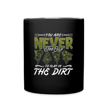 Gardener You Are Never Too Old To Horticulture - Full Colour Mug - black - Front