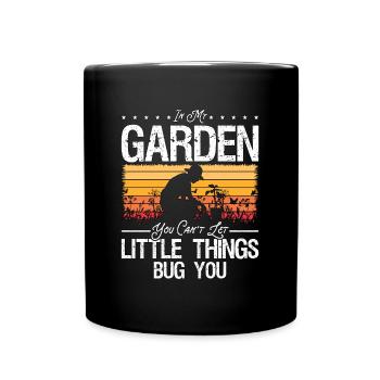Gardener In My Garden You Can't Let Horticulture - Full Colour Mug - black - Front