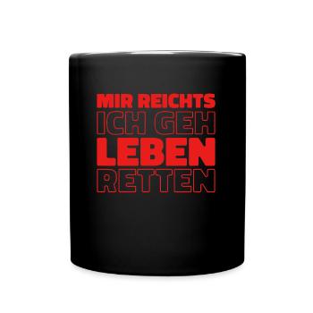 Feuerwehrmann Mir Reichts Ich Geh Leben Retten - Tasse einfarbig - Schwarz - Vorne