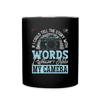 Photographer If I Could Tell The Story Photography - Tasse einfarbig - Schwarz - Vorne
