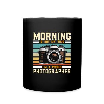 Photographer Morning Is Not My Time Camera Lover - Tasse einfarbig - Schwarz - Vorne