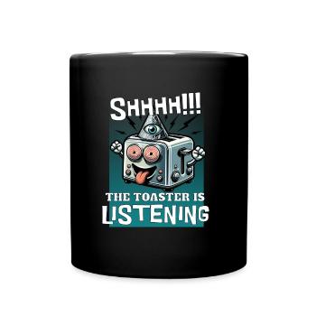 Funny Conspiracy Theory Listening Toaster - Full Colour Mug - black - Front