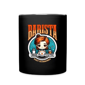Barista Was Cute Highly Recommend Coffee Maker - Full Colour Mug - black - Front