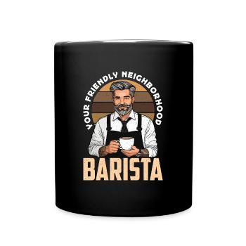Barista Votre sympathique voisinage Café Préparation - Mug uni - noir - Devant
