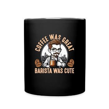 Barista Coffee Was Great Barista Was Latte Artist - Full Colour Mug - black - Front