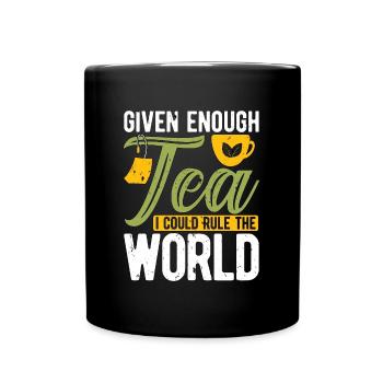 Hot Tea Given Enough Tea I Could Loves Hot Drink - Full Colour Mug - black - Front