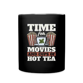 Hot Tea Time For Movies And Cups Of Herbal Tea - Full Colour Mug - black - Front