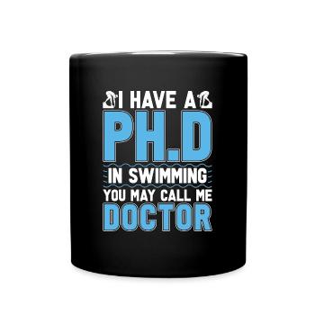 Swimmer I Have A Ph.D In Swimming Triathlon Diving - Tasse einfarbig - Schwarz - Vorne