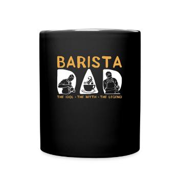 Barista Dad The Idol The Myth The Latte Artist - Full Colour Mug - black - Front