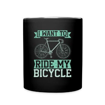 Cyclist I Want To Ride My Bicycle Mountain Biking - Full Colour Mug - black - Front