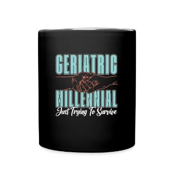 Geriatric Millennial Just Trying To Caregiver - Full Colour Mug - black - Front