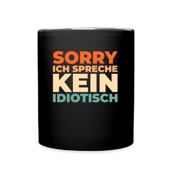 Black humor sorry I'm not talking idiot - Full Colour Mug - black - Front
