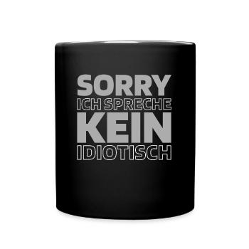 Black humor sorry I'm not talking idiot - Full Colour Mug - black - Front