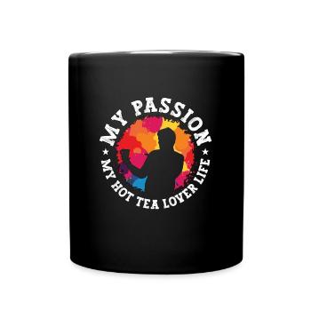 Hot Tea Lover My Passion My Hot Chamomile Tea - Full Colour Mug - black - Front