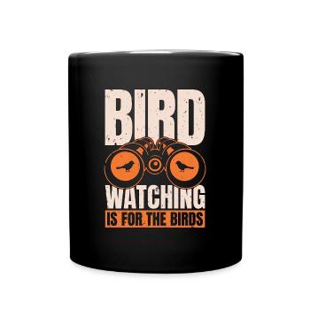 Bird Watching It's For The Bird Lover Ornithology - Full Colour Mug - black - Front