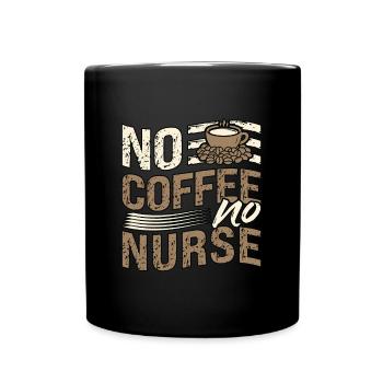Geriatric Nurse No Coffee No Hospital Coffee Lover - Full Colour Mug - black - Front