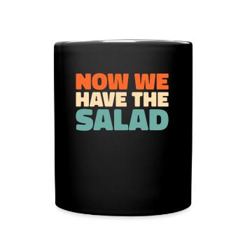 Denglisch Now We Have The Salad - Full Colour Mug - black - Front