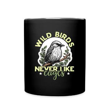Observation des oiseaux sauvages Les oiseaux sauvages n’aiment jamais les cages - Mug uni - noir - Devant