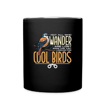 Birdwatching Not All Who Wander Are Lost Birding - Tasse einfarbig - Schwarz - Vorne
