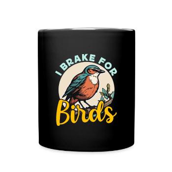 Birdwatching I Brake For Birds Birding Birdwatcher - Full Colour Mug - black - Front