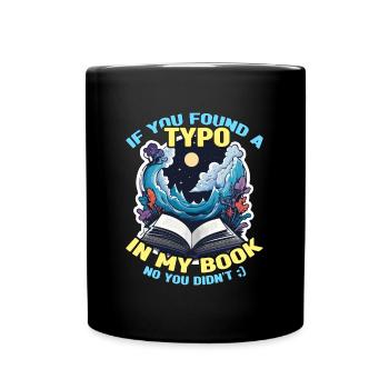 Book Editor If You Found A Typo In My Literature - Tasse einfarbig - Schwarz - Vorne