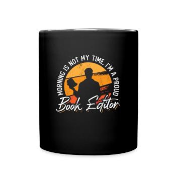 Book Editor Morning Is Not My Time I'm A Publisher - Tasse einfarbig - Schwarz - Vorne