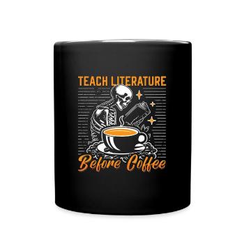 Teach Literature Before Bookworm Coffee Lover - Full Colour Mug - black - Front