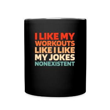 Schwarzer Humor Funny Quote Saying - Tasse einfarbig - Schwarz - Vorne