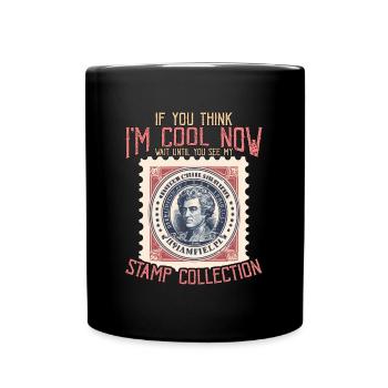 Stamp Collector If You Think I'm Cool Stamp Lover - Tasse einfarbig - Schwarz - Vorne