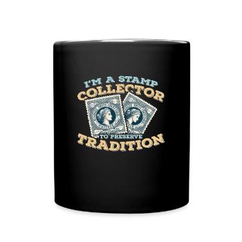 I'm A Stamp Collector To Preserve Stamp Collecting - Full Colour Mug - black - Front