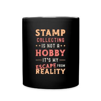 Stamp Collecting Is Not Just A Hobby Stamp Lover - Full Colour Mug - black - Front