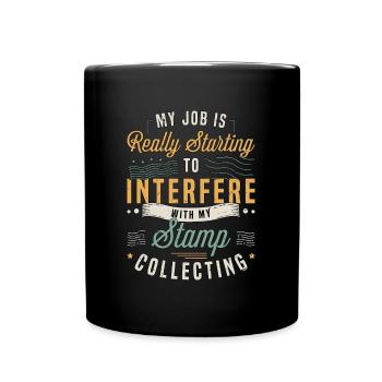 Stamp Collector My Job Is Really Stamp Collecting - Full Colour Mug - black - Front