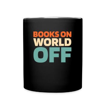 Book Bookworm Bookworm Books On World Off - Full Colour Mug - black - Front