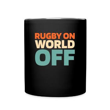 Rugby Rugby On World Off - Tasse einfarbig - Schwarz - Vorne